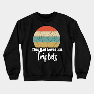 This Dad Loves His Triplets Crewneck Sweatshirt